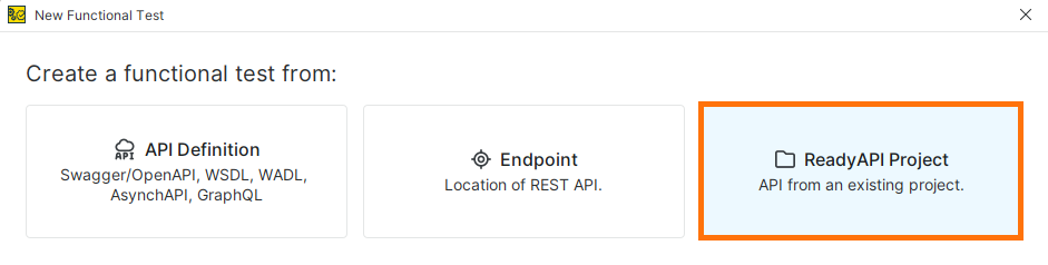 Create Functional Test: ReadyAPI Project Option Select the ReadyAPI Project option when creating a new functional test in ReadyAPI.